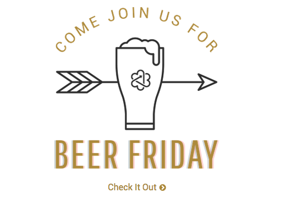 Come join us for Beer Friday